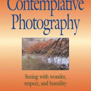 Little Book of Contemplative Photography